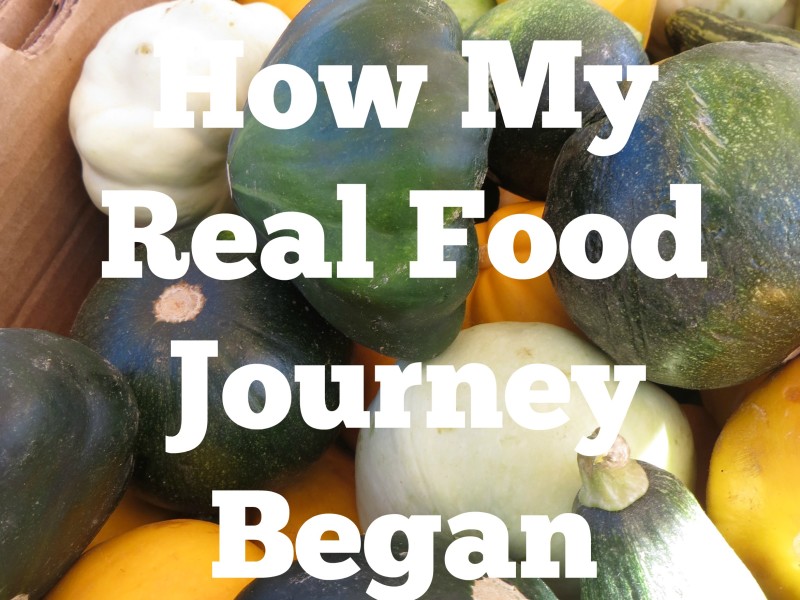 How My Real Food Journey Began